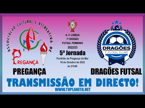 Transmissão Futsal Feminino: PREGANÇA x DRAGÕES FUTSAL - 1ª Divisão AFL 2022/23