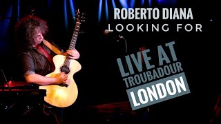 Roberto Diana -  Looking for - Live at The Troubadour (London)