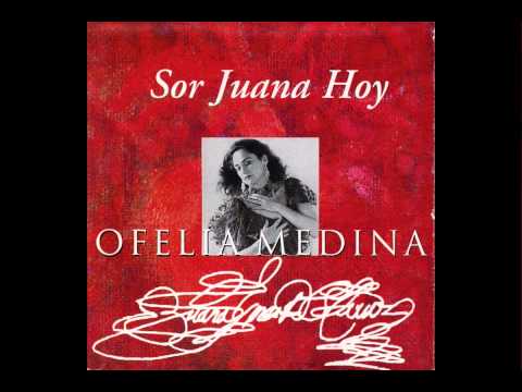 07 Hombres Necios - Ofelia Medina SOR JUANA HOY