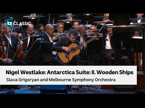 Nigel Westlake Antarctica Suite: II. Wooden Ships performed by the Melbourne Symphony Orchestra