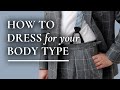 How To Dress For Your Body Type & Shape