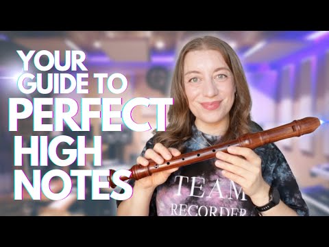 How to play high notes on recorder - without the squeaks!