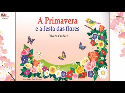 A Primavera e a festa das flores.