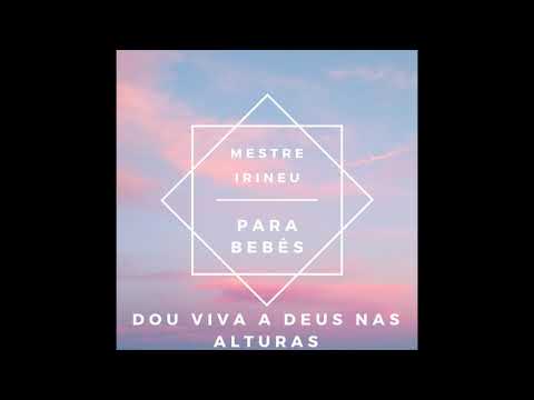 Dou Viva A deus nas Alturas - Mestre Irineu - Cruzeirinho