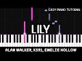 Alan Walker, K-391 & Emelie Hollow - Lily (Easy Piano Tutorial)