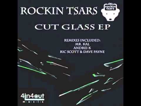 ROCKIN TSARS Cut Glass EP( Ric Scott& Dave Payne remix)