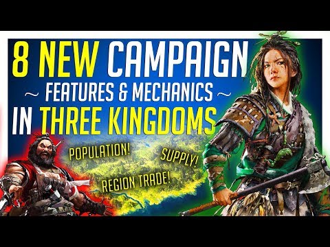 8 New Campaign Mechanics in Total War: THREE KINGDOMS