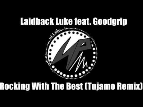 Laidback Luke feat. Goodgrip - Rocking With The Best (Tujamo Remix)