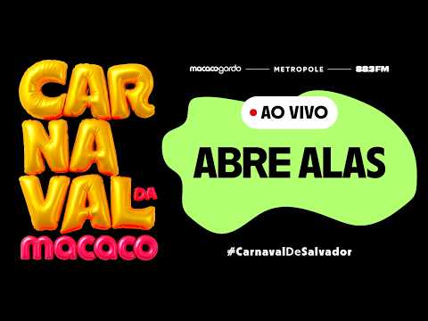 SAULO FERNANDES , DOM CHICLA AO VIVO - ABRE ALAS | CARNAVAL DE SALVADOR - Carnaval da Macaco 2026