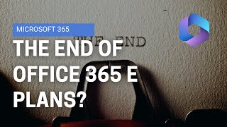 Office 365 E1, E3, and E5 Subscriptions Are Ending?