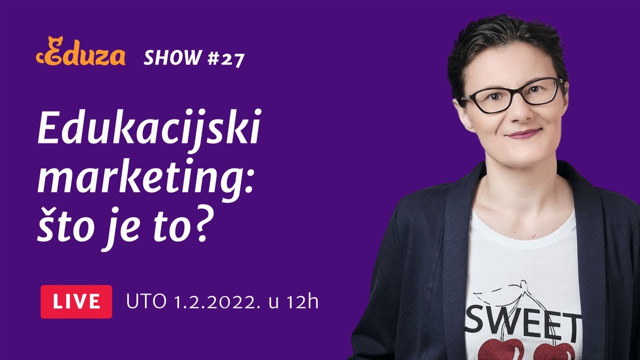 Edukacijski marketing: što je to? | Višnja Željeznjak, Eduza Show #27