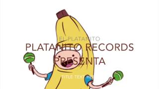 PLATANO LATINO RECORDS - EL PLATANITO (OFFICIAL VERSION)