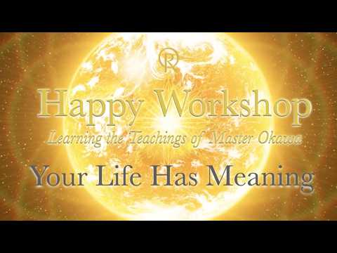 Happy Workshop #1 - Your Life Has Meaning