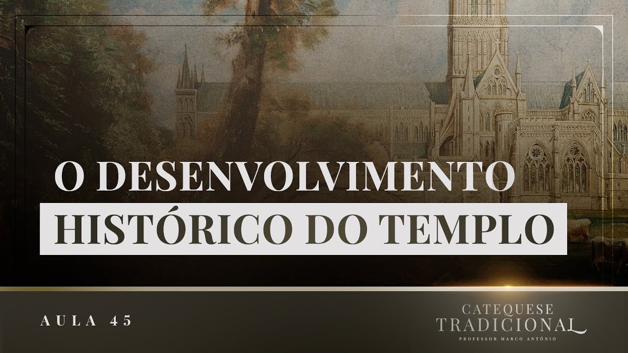 O Templo Católico - Liturgia Parte III | Catequese Tradicional #045