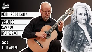 J.S. Bach's "Prelude, BWV 999" performed by Keith Rodriguez on a 2025 Julia Wenzel classical guitar