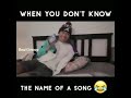 When You Don't Know the Name of a Song When You Don't Know the Name of a Song