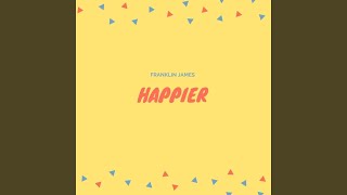 I Want You to Be Happier