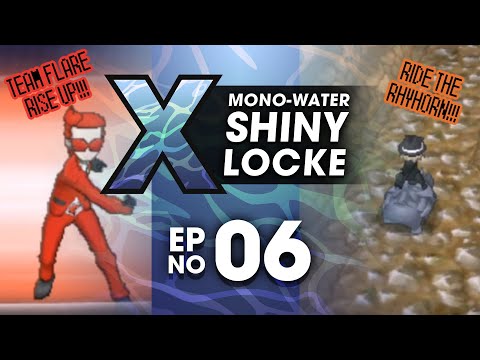 Pokémon X MonoWater ShinyLocke - Episode #06 "SOMETHING FLARE-ING"