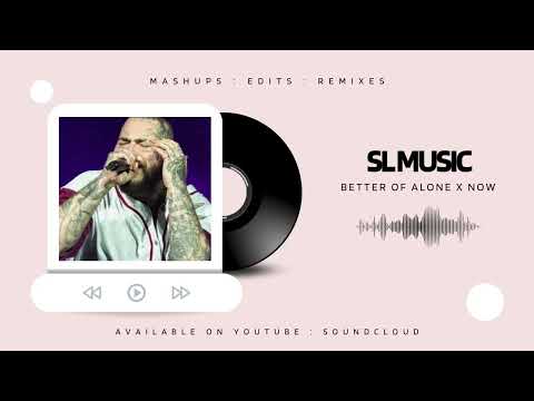Post Malone x Alice Deejay - Better Of Alone Now (SL Mashup)