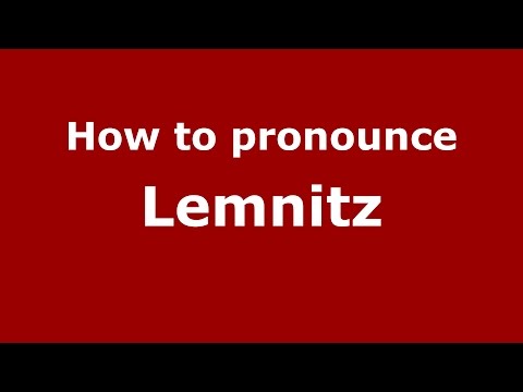 How to pronounce Lemnitz (Germany/German) - PronounceNames.com