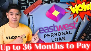 36 MONTHS TO PAY na Personal LOAN From EASTWEST BANK? EASY Application O PAASA Lang? Lets Find OUT!