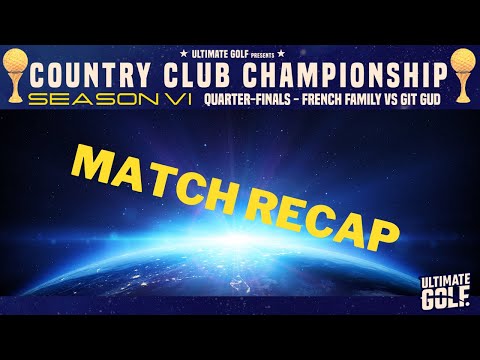Ultimate Golf Country Club Tournament Rd 1 French Family vs Git Gud