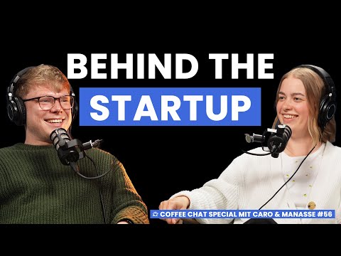 Arbeiten im Startup – ein Blick hinter die Kulissen | Coffee Chat Special mit Caro & Manasse #56