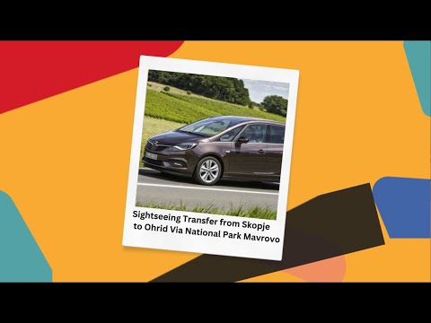 Sightseeing Transfer from Skopje to Ohrid Via National Park Mavrovo