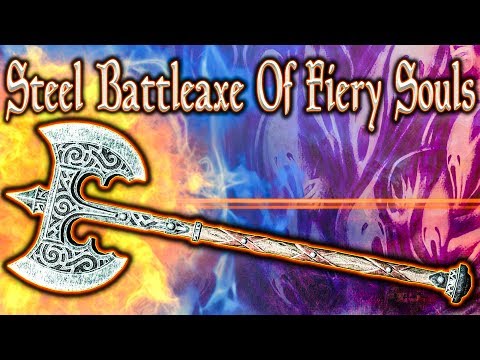Skyrim SE - Steel Battleaxe Of Fiery Souls - Unique Weapon Guide