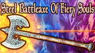 Skyrim SE - Steel Battleaxe Of Fiery Souls - Unique Weapon Guide
