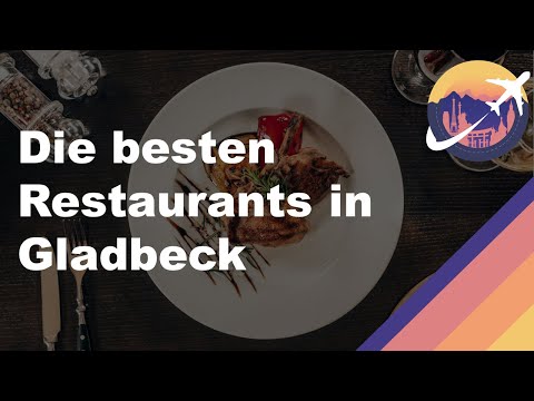 Die besten Restaurants in Gladbeck