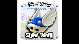 Chris Webby - &quot;Slow Down&quot; (feat. Anoyd &amp; Jitta On The Track) OFFICIAL VERSION