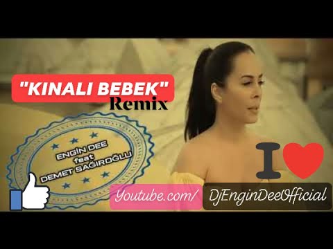 Demet Sağıroğlu - Kınalı Bebek / Remix : Dj Engin Dee