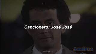 Cancionero - José José (Letra)