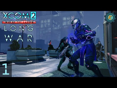 The BEST Squad Strategy Game, Long War Of The Chosen 1.2 Update! - Ep.1 - XCOM 2 LWOTC 1.2