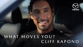 Mazda Cliff Kapono | What Moves You? | Mazda