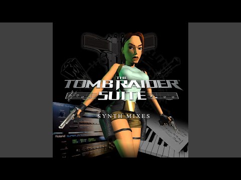 Tomb Raider 3 Medley (Tomb Raider Suite Synth Mix)