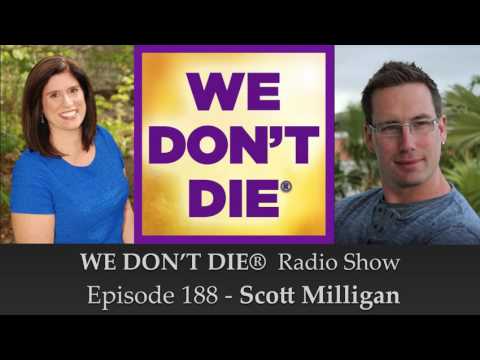 Episode 188 Scott Milligan - Physical Mediumship & Phenomena on We Don't Die Radio Show