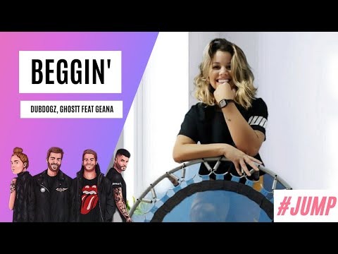 Beggin' - Dubdogz, Ghostt feat Geana (Coreografia Jump)