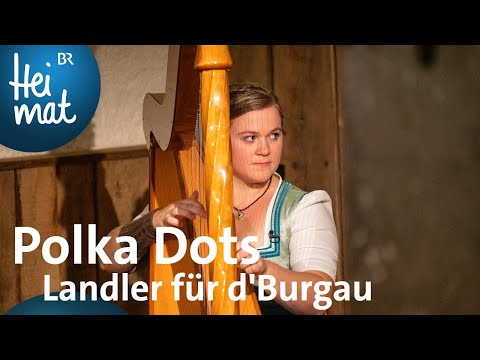 Polka Dots - Landler für d'Burgau | Wirtshausmusikanten | BR Heimat