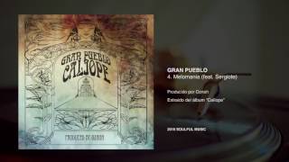 Gran Pueblo - Melomanía (feat. Sergiote) Produced by Oznoh
