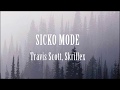 Sicko Mode - Travis Scott, Skrillex remix ( Lyrics ) 🎵