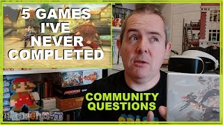 5 GAMES I'VE NEVER COMPLLETED - VR to the Game Chasers
