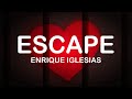 Enrique Iglesias - Escape (Lyrics / Lyric Video)