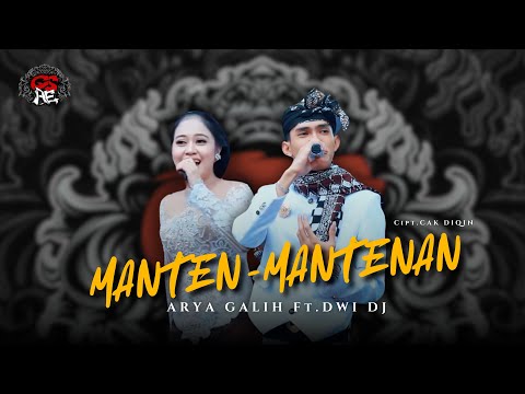 MANTEN MANTENAN - ARYA GALIH FT DWI DJ - CSAE