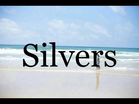 How To Pronounce Silvers🌈🌈🌈🌈🌈🌈Pronunciation Of Silvers