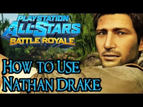 Playstation All Stars Battle Royale - How to Use Nathan Drake Guide