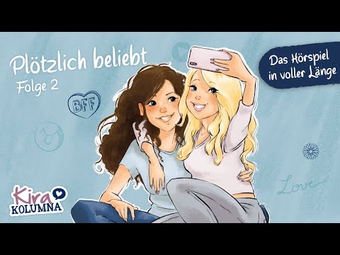 Kira Kolumna -  PLÖTZLICH BELIEBT (Folge 2)  Hörspiel in VOLLER LÄNGE