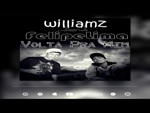 williamz Feat. Felipe Lima - Volta pra mim (Official Music)
