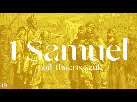 1 Samuel 19 - God Thwarts Saul